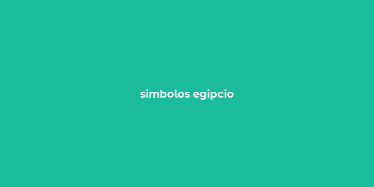 simbolos egipcio