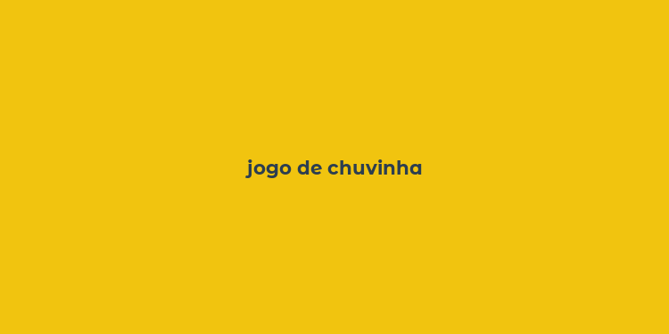 jogo de chuvinha