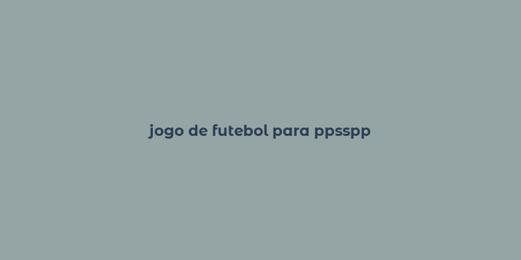 jogo de futebol para ppsspp