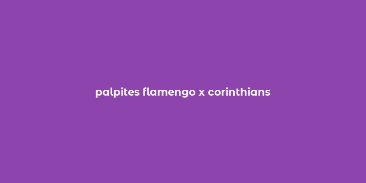 palpites flamengo x corinthians