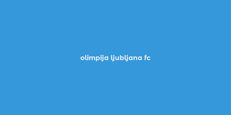 olimpija ljubljana fc