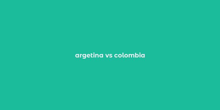 argetina vs colombia