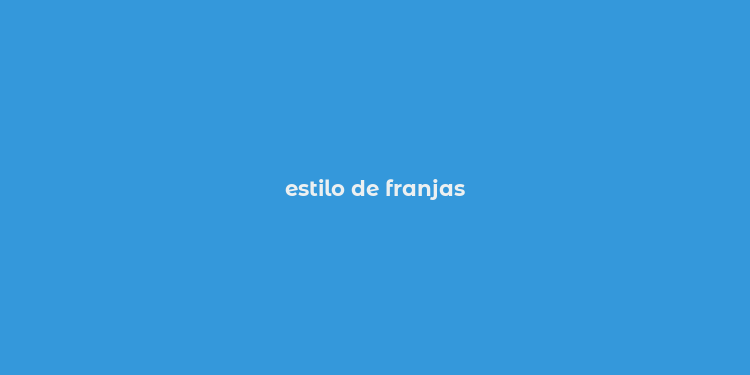 estilo de franjas