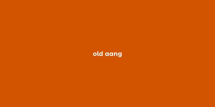 old aang