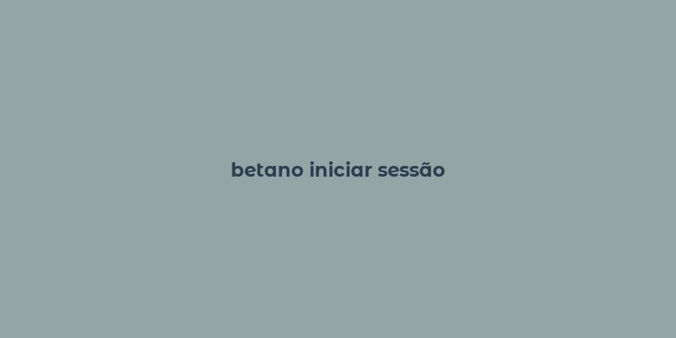 betano iniciar sessão