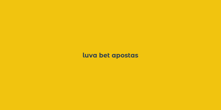 luva bet apostas