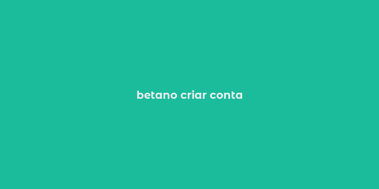 betano criar conta