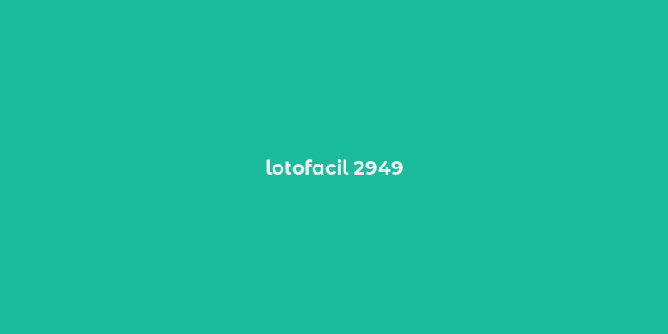 lotofacil 2949