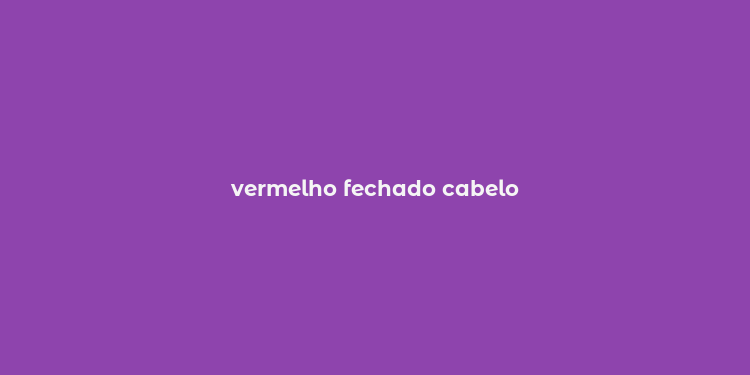 vermelho fechado cabelo