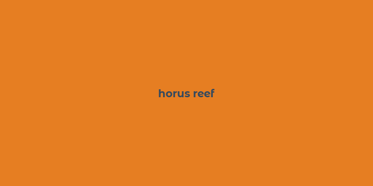 horus reef