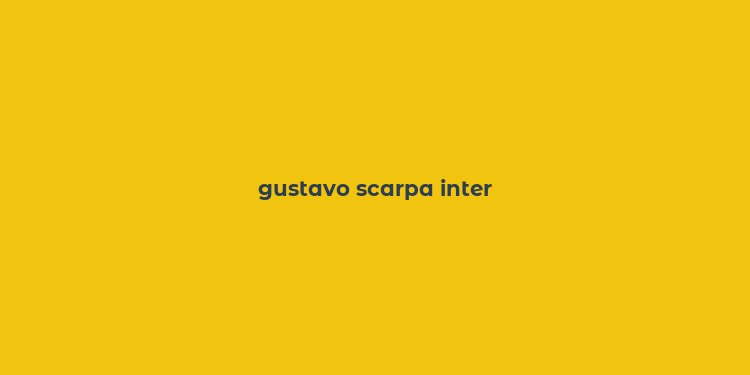 gustavo scarpa inter