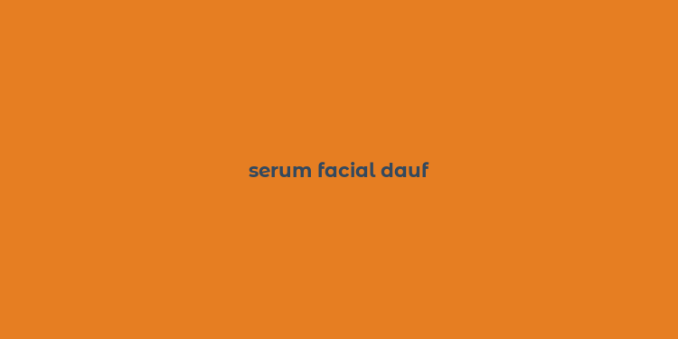 serum facial dauf