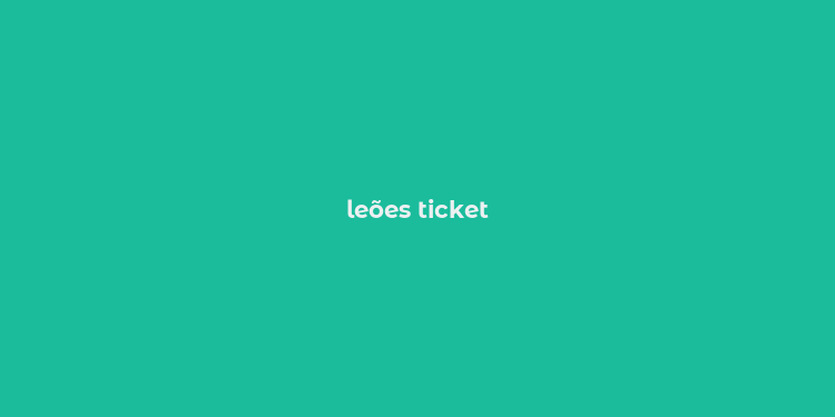 leões ticket