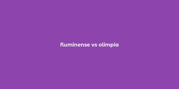 fluminense vs olimpia