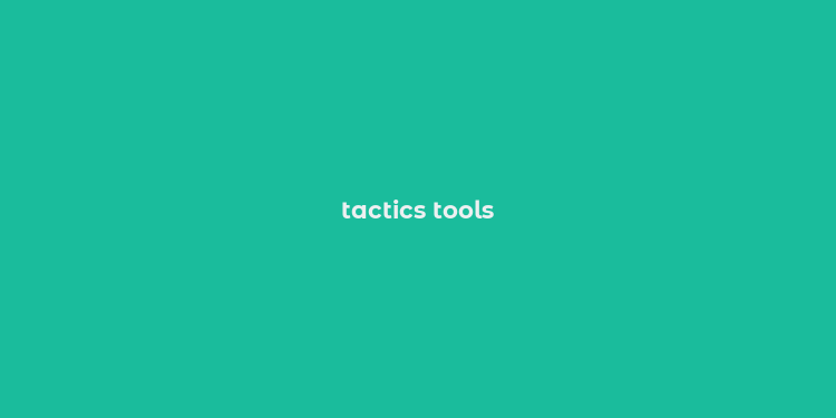 tactics tools