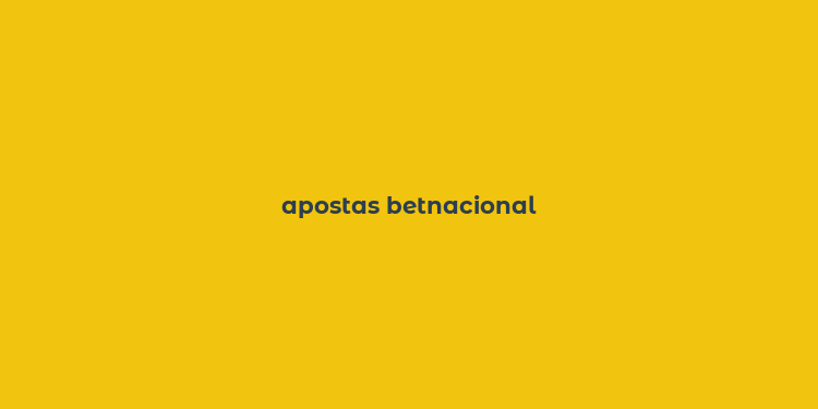 apostas betnacional