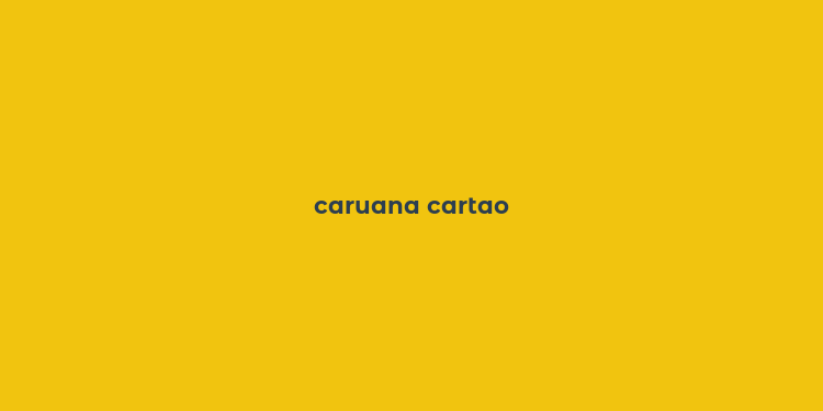 caruana cartao