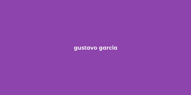 gustavo garcia