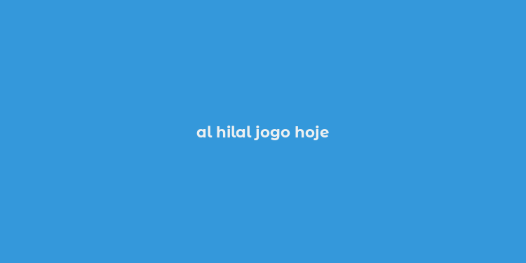 al hilal jogo hoje