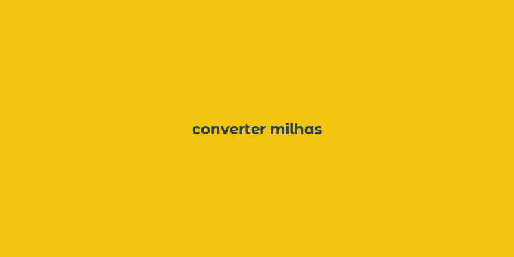 converter milhas