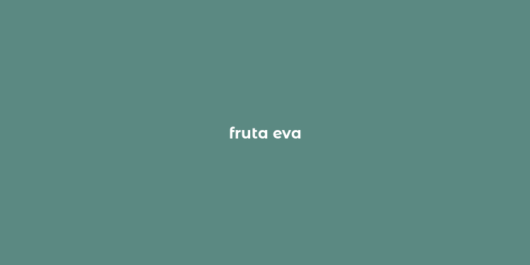 fruta eva