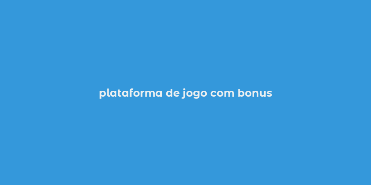 plataforma de jogo com bonus