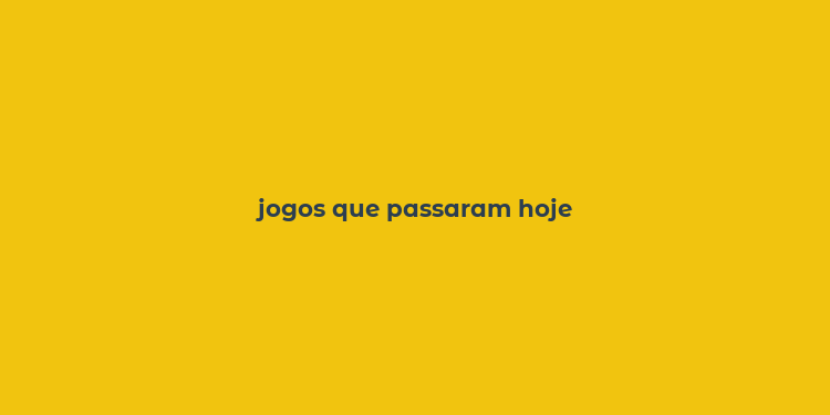 jogos que passaram hoje