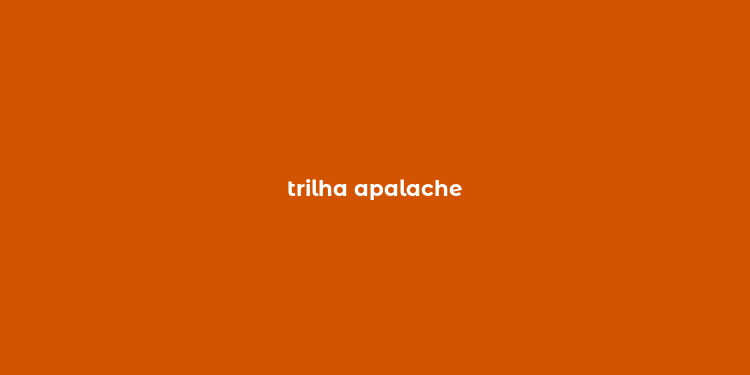 trilha apalache