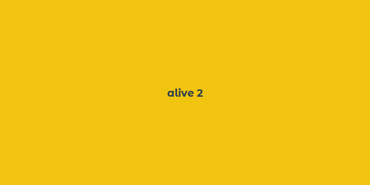 alive 2