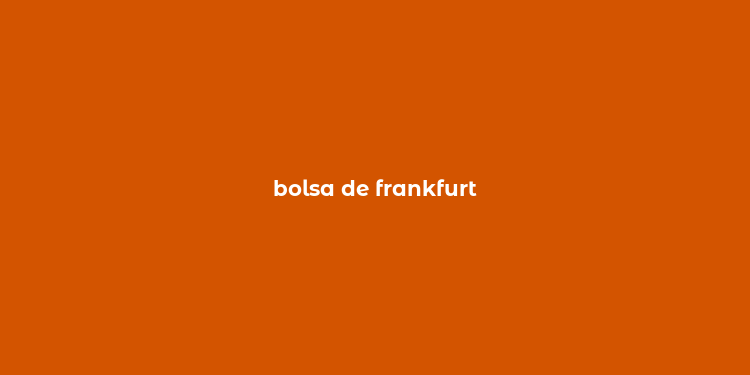 bolsa de frankfurt