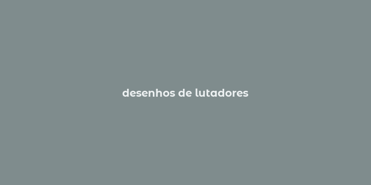 desenhos de lutadores