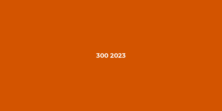 300 2023