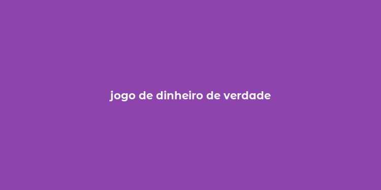 jogo de dinheiro de verdade