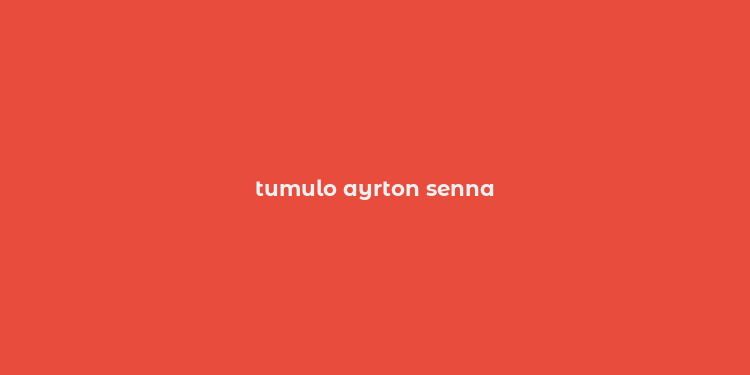 tumulo ayrton senna