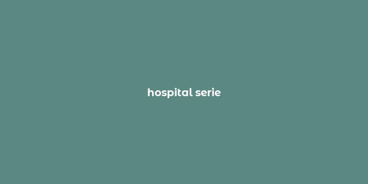 hospital serie