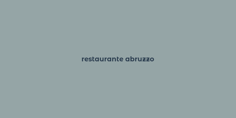 restaurante abruzzo