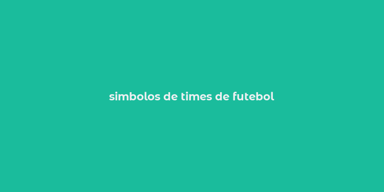 simbolos de times de futebol