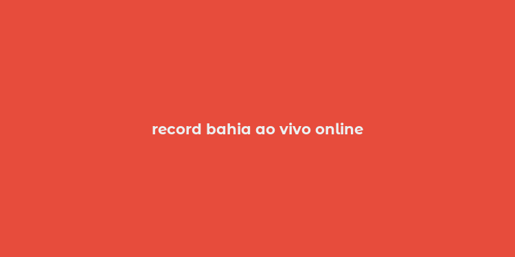 record bahia ao vivo online