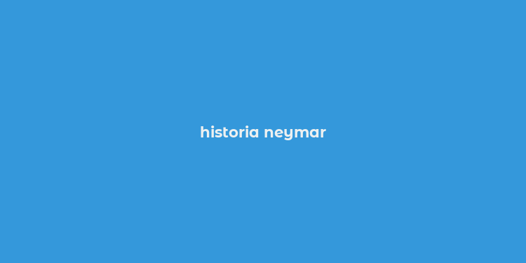 historia neymar