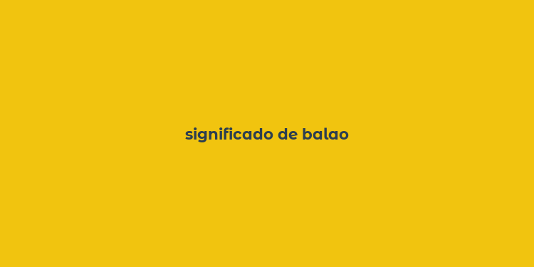 significado de balao