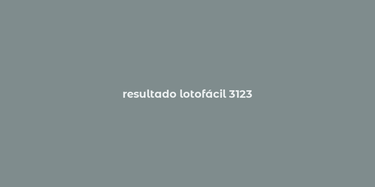 resultado lotofácil 3123