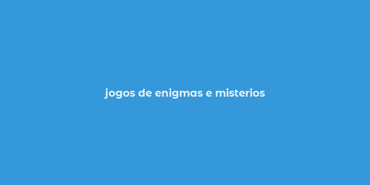 jogos de enigmas e misterios