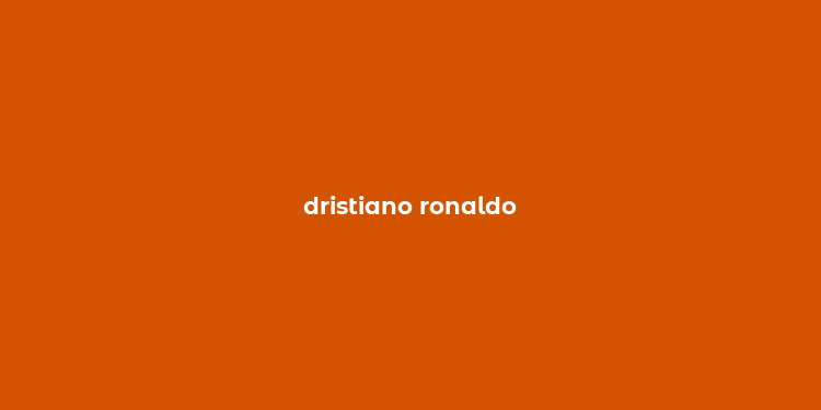 dristiano ronaldo