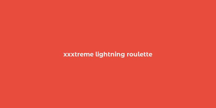 xxxtreme lightning roulette