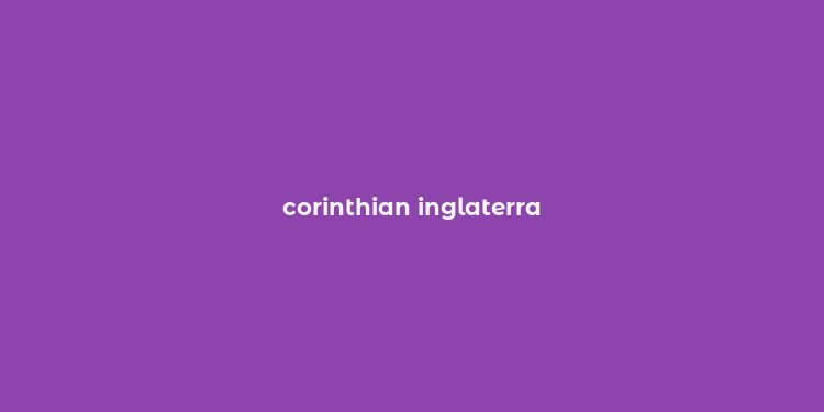 corinthian inglaterra