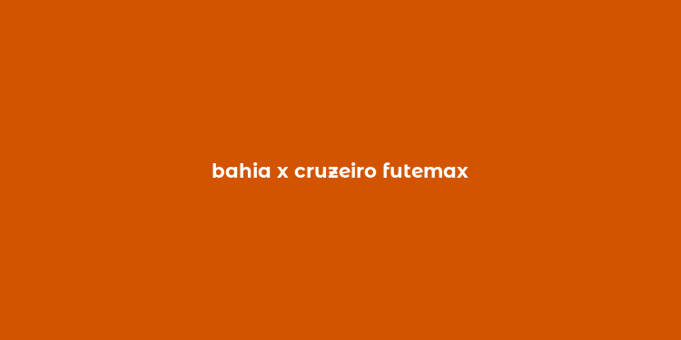 bahia x cruzeiro futemax