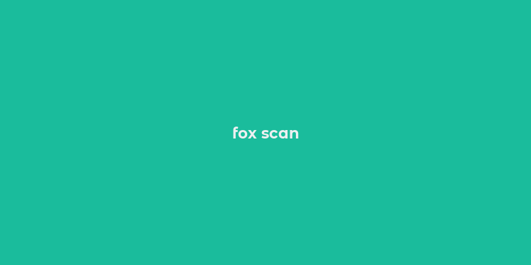 fox scan