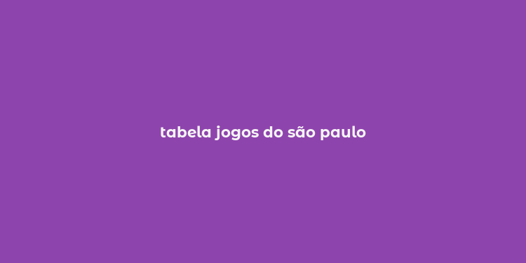 tabela jogos do são paulo