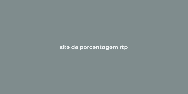 site de porcentagem rtp