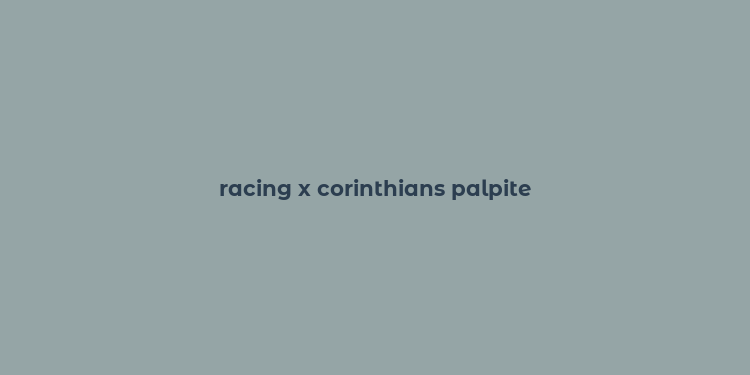 racing x corinthians palpite